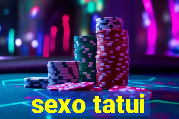 sexo tatui